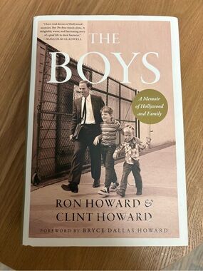The Boys : A Memoir of Hollywood and Family by ClintHoward & RonHoward Hard Back